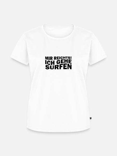 Mir reichts! Ich gehe surfen - Frauen Premium Bio T-Shirt - Weiß