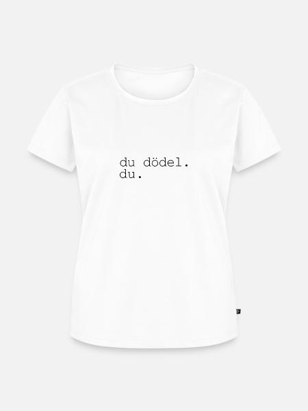 du doedel du - Frauen Premium Bio T-Shirt - Weiß