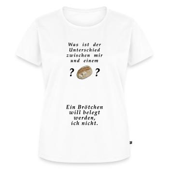 Willst du ein Brötchen sein oder nicht ? - Frauen Premium Bio T-Shirt - Weiß - Vorne - AI Model Female 172 dark (172cm)