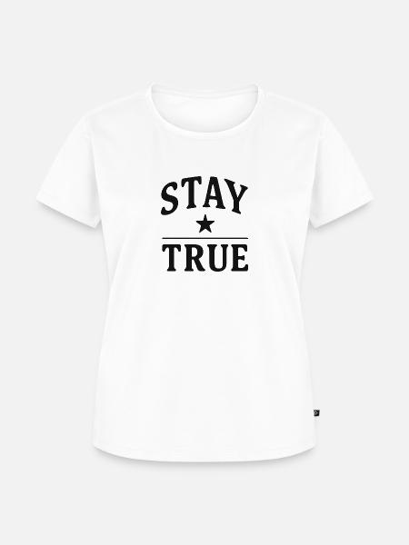 STAY TRUE - Frauen Premium Bio T-Shirt - Weiß