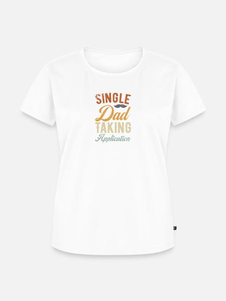 Single Dad funny saying - Frauen Premium Bio T-Shirt - 