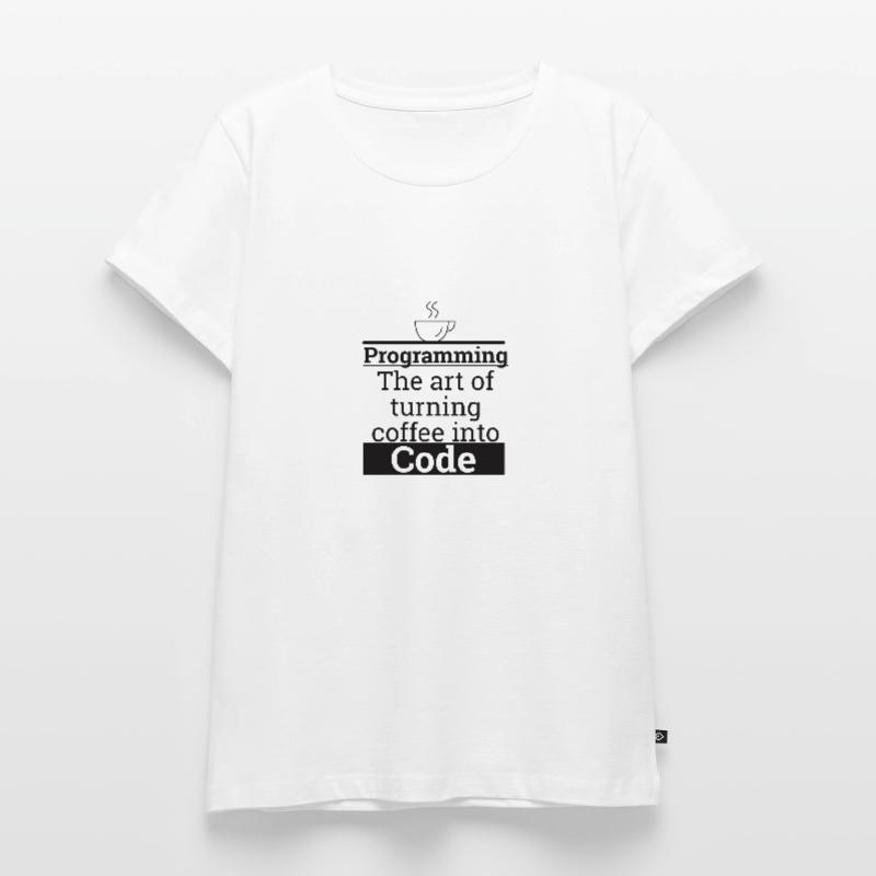 "Programming Coffee to Code" | Programmierer Frauen Premium Bio T-Shirt