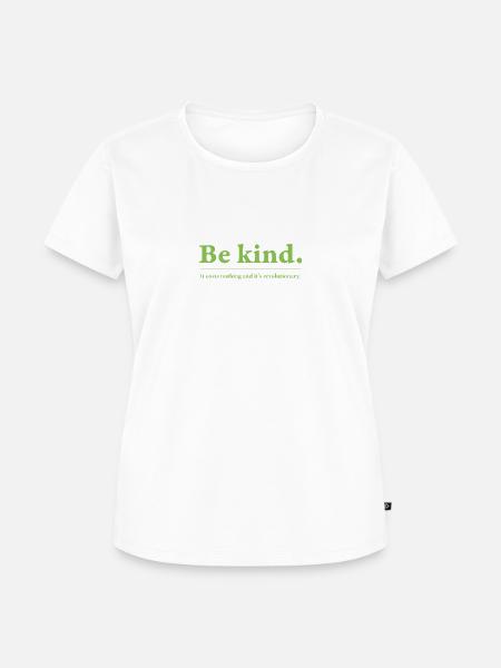 Be kind - - Frauen Premium Bio T-Shirt -