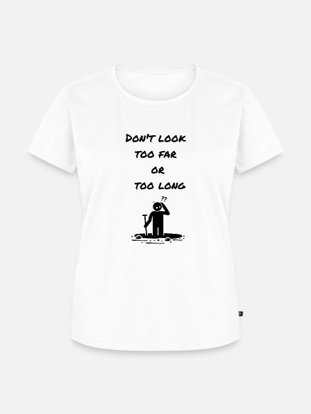 Schauen Sie nicht zu weit - Frauen Premium Bio T-Shirt - Weiß