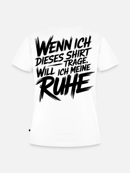 Ich will meine Ruhe - Frauen Premium Bio T-Shirt - Weiß