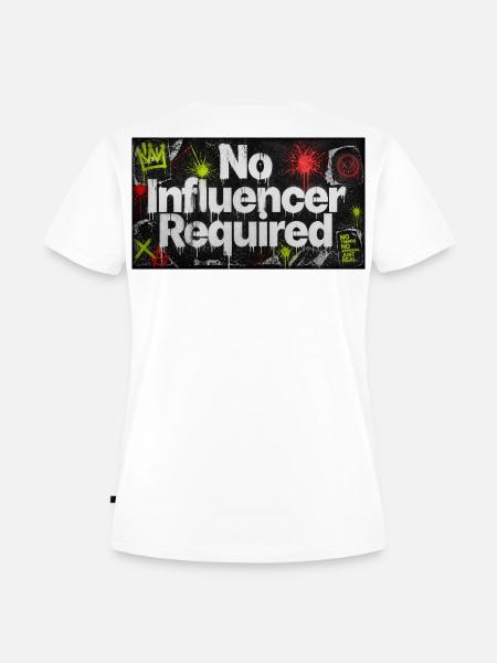 Kein Influencer erforderlich - Frauen Premium Bio T-Shirt - Weiß
