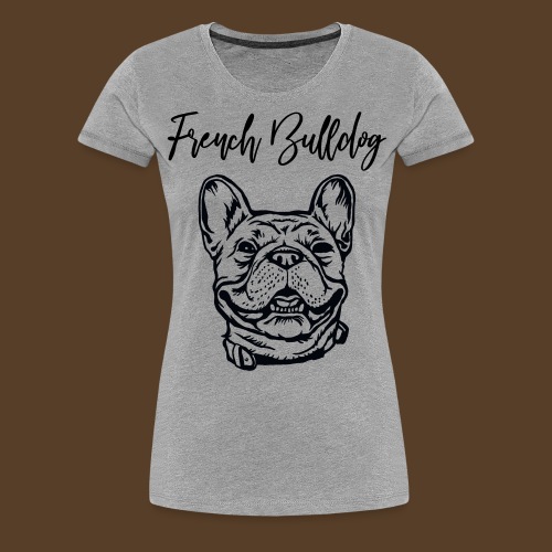 French Bulldog - Frauen Premium T-Shirt