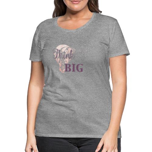 Think Big - rosegold - Frauen Premium T-Shirt