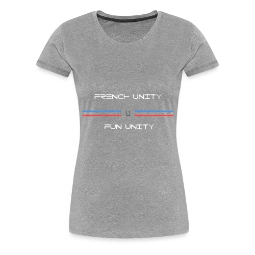 French Unity & Fun Unity - T-shirt Premium Femme
