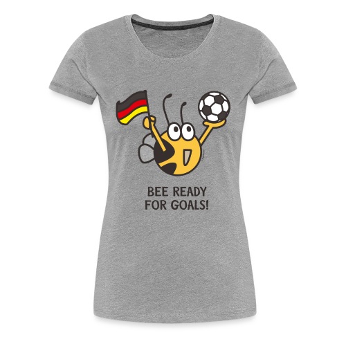 BEE READY FOR GOALS - Frauen Premium T-Shirt