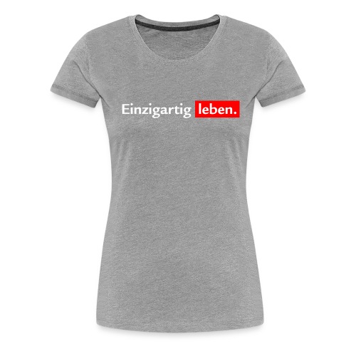 Swiss Life Select | Imagekampagne | Einzigartig - Frauen Premium T-Shirt