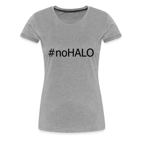 #noHALO black - Women's Premium T-Shirt