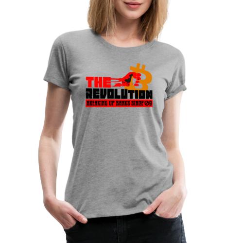 Die Bitcoin Revolution - BTC Revolution - Frauen Premium T-Shirt