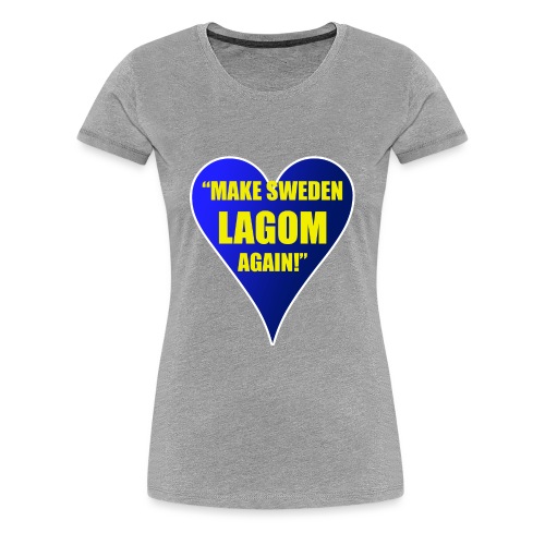 Make Sweden Lagom Again - Premium-T-shirt dam