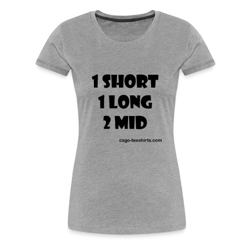 1 SHORT 1 LONG 2 MID - T-shirt Premium Femme