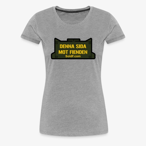 DENNA SIDA MOT FIENDEN - Mina - Premium-T-shirt dam