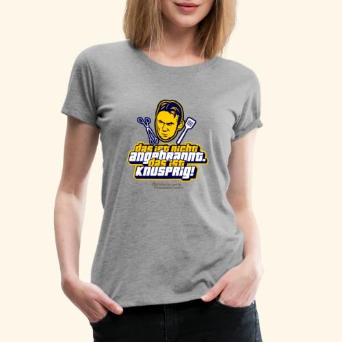Grillen T-Shirt Spruch nicht angebrannt - Frauen Premium T-Shirt