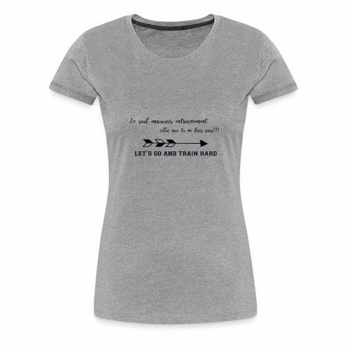 train hard - T-shirt Premium Femme
