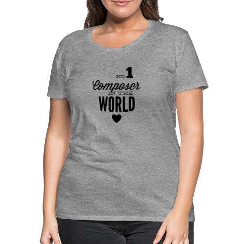 Bester Komponist der Welt - Frauen Premium T-Shirt