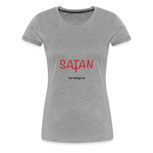 Satan a aussi des sentiments - T-shirt Premium Femme