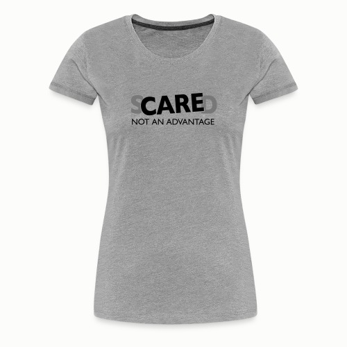 sCAREd - Frauen Premium T-Shirt