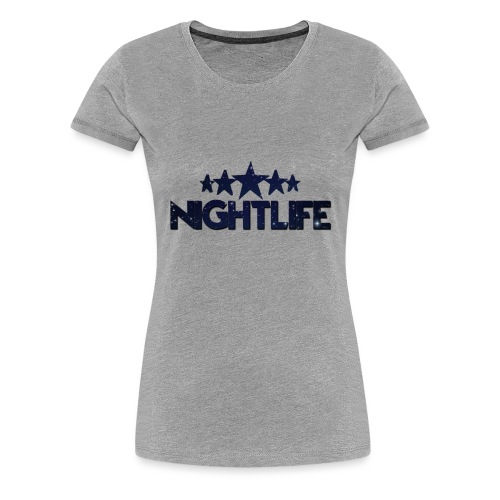 NIGHT LIFE - Vrouwen Premium T-shirt