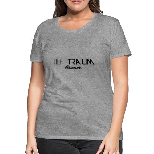 Tief Traum Groupie - Vrouwen Premium T-shirt