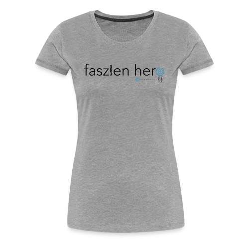 Faszienhero - Frauen Premium T-Shirt