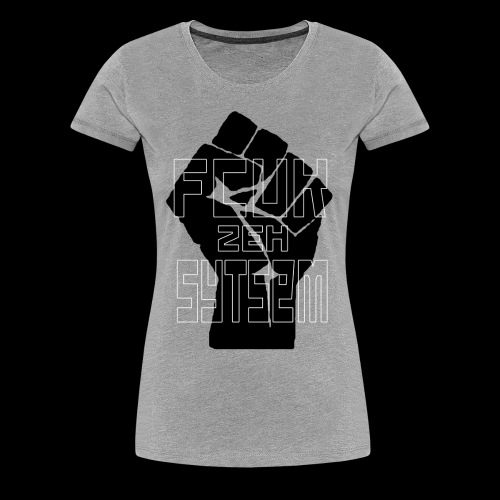 fcuk zeh sytsem - Vrouwen Premium T-shirt