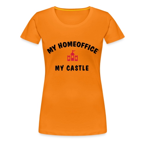 MY HOMEOFFICE MY CASTLE - Frauen Premium T-Shirt