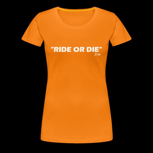 Ride or die (blanc) - T-shirt Premium Femme