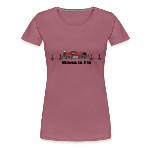 Herzschlag aus Stahl Lokrangierführer Lokführer - Frauen Premium T-Shirt