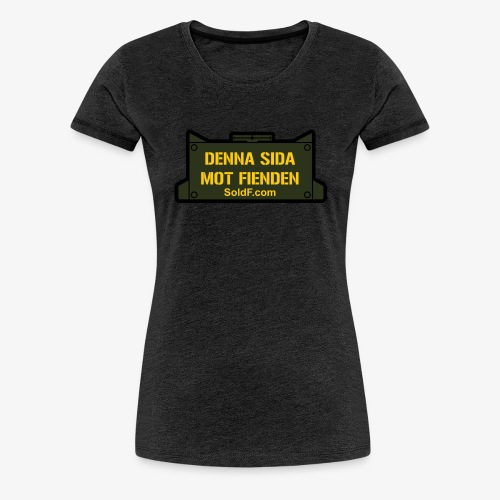 DENNA SIDA MOT FIENDEN - Mina - Premium-T-shirt dam