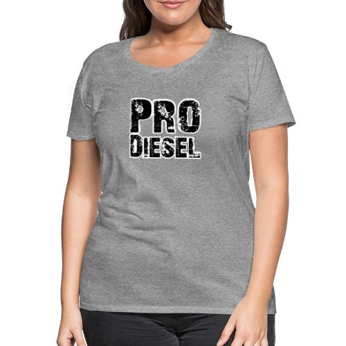 pro Diesel - Frauen Premium T-Shirt