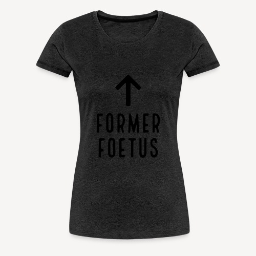 FORMER FOETUS - Women's Premium T-Shirt
