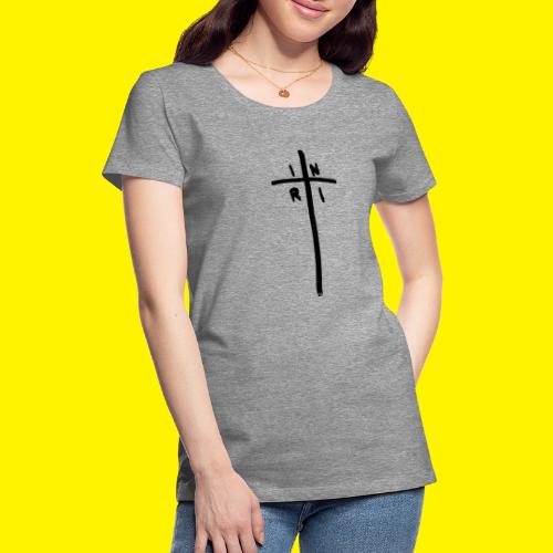 Cross - INRI (Jesus of Nazareth King of Jews) - Women's Premium T-Shirt