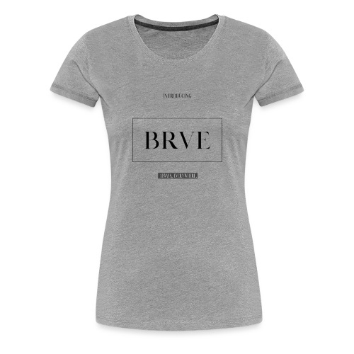 BRVE Introduced - Vrouwen Premium T-shirt