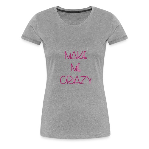 vuelveme loca - Camiseta premium mujer