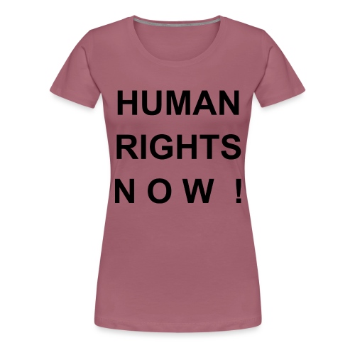 Human Rights Now! - Frauen Premium T-Shirt