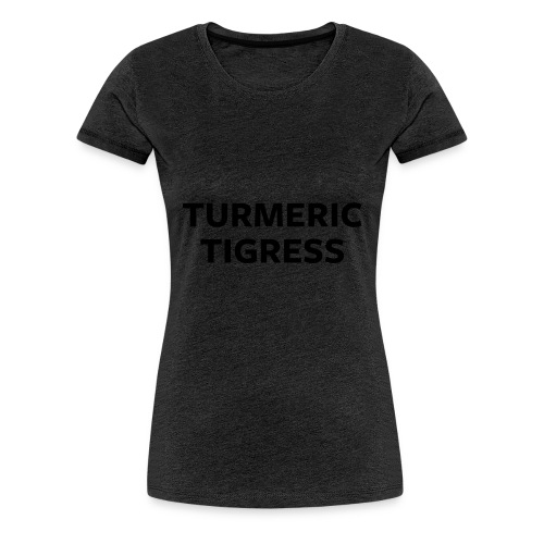 Turmeric Tigress - Women's Premium T-Shirt