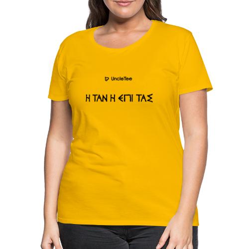 with it or on it - Vrouwen Premium T-shirt
