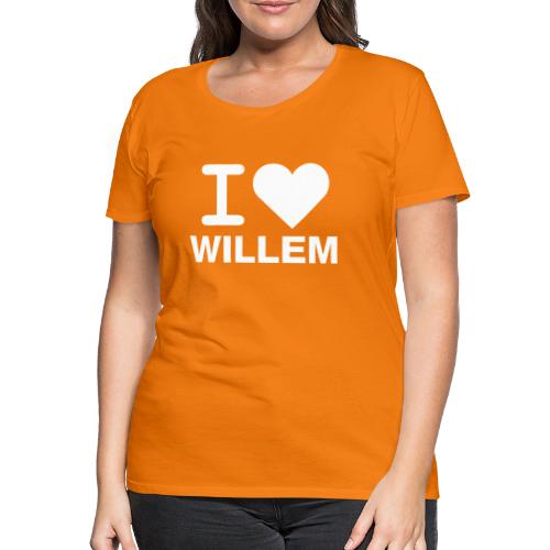 I LOVE WILLEM - Vrouwen Premium T-shirt