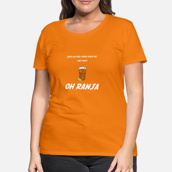 Extremisten helpen muur Koningsdag t-shirt Oranje - OH RANJA' Vrouwen premium T-shirt | Spreadshirt
