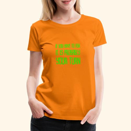 Your Turn Green - Premium-T-shirt dam