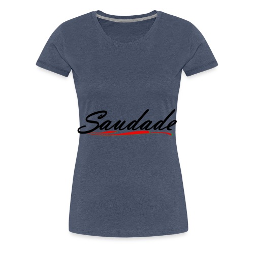 saudade - Frauen Premium T-Shirt