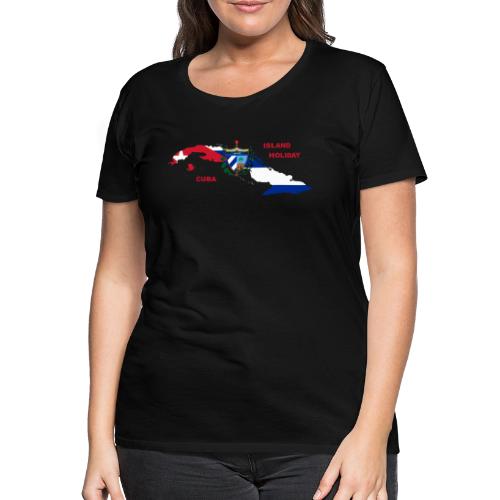 Cuba Kuba Holiday Island - Frauen Premium T-Shirt