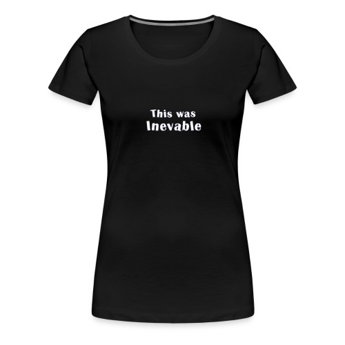 Inevable - Women's Premium T-Shirt