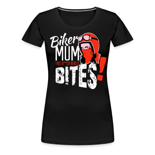 Kabes Biker Mum Bites - Women's Premium T-Shirt