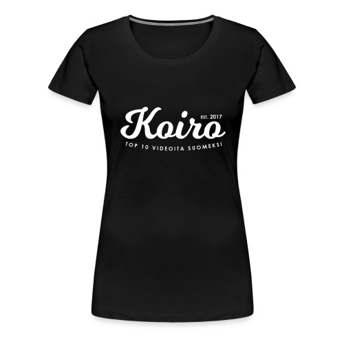 Koiro - Valkoinen Teksti - Naisten premium t-paita