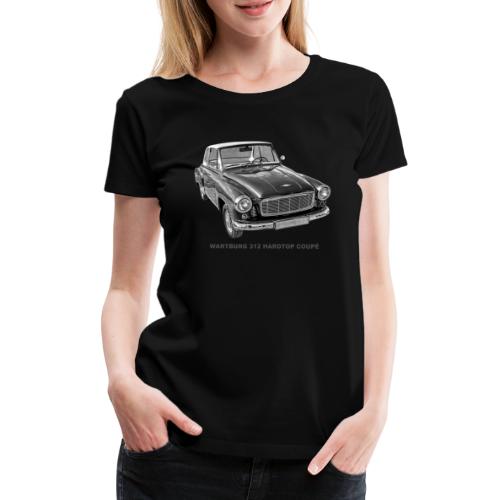Wartburg 312 Hardtop Coupe DDR Eisenach AWE - Frauen Premium T-Shirt